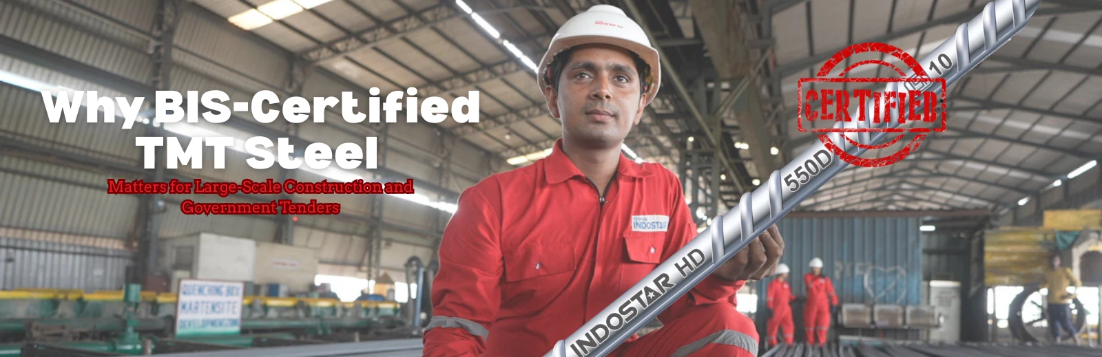 Why BIS-Certified TMT Steel Matters for Large-Scale Construction and Government Tenders
